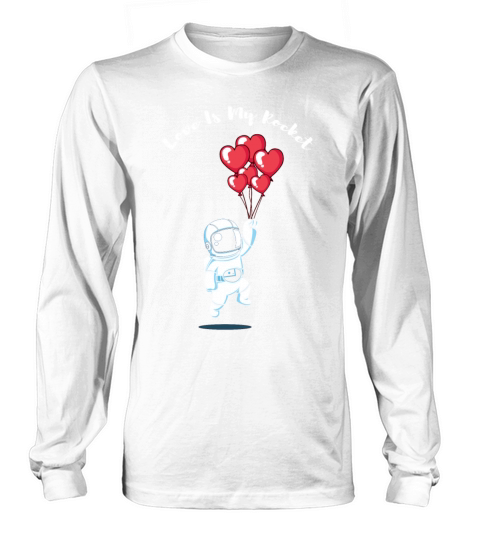 Astronaut Valentine Quote Hearts Day Valentines Long sleeved Unisex