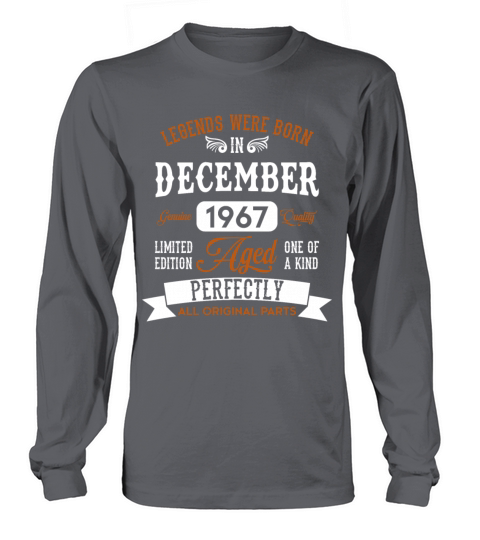 December 1967 Legends Birthday Gift Long sleeved Unisex