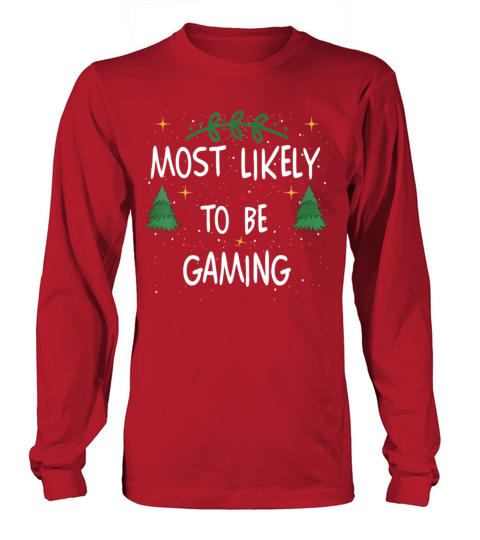 Most Likely To Be Gaming Funny Quote Christmas Long sleeved Unisex