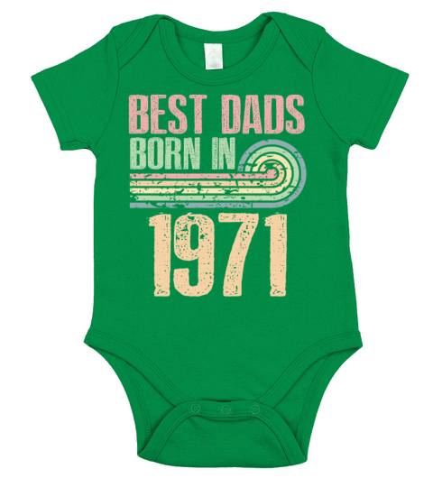 Best Dads Are Born In 1971 52 Years Old 52th Short Sleeve Baby One-Piece