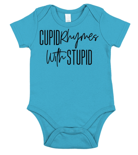 Cupid Rhymes With Stupid Anti Valentines Day Gift Short Sleeve Baby One-Piece
