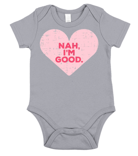Heart Nah Im Good Anti Valentines Day Single Short Sleeve Baby One-Piece