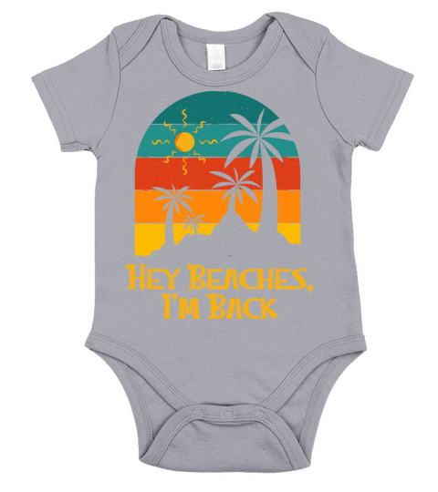 Hey Beaches Im Back Beach Funny Ocean Humor Short Sleeve Baby One-Piece