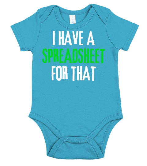 I Have a Spreadsheet For That funny accountant Short Sleeve Baby One-Piece