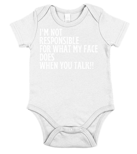 Im Not Responsible For What My Face Does When You Short Sleeve Baby One-Piece