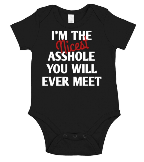 Im The Nicest Asshole You Will Ever Meet Funny Short Sleeve Baby One-Piece
