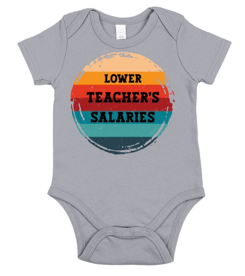 Lower Teacher Salaries Short Sleeve Baby One-Piece