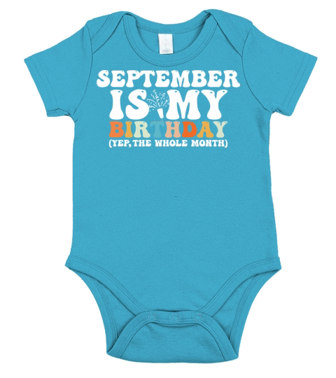 September Is My Birthday Monthth Yep The Whole Short Sleeve Baby One-Piece