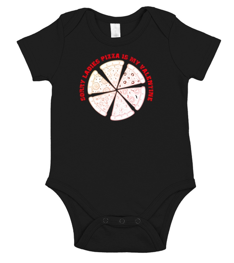 Sorry Ladies Pizza is My Valentine Short Sleeve Baby One-Piece