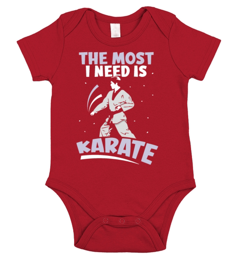 The most I need is Karate Short Sleeve Baby One-Piece