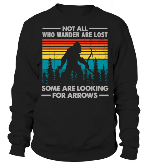 Bigfoot Not All Who Wander Are Lost Some Cool Sweatshirt Unisex