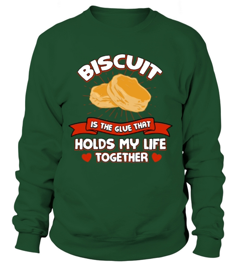 Biscuit Holds My Life Together Funny Cracker Humor Sweatshirt Unisex