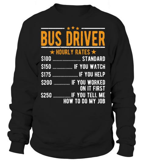 Bus Driver Hourly Rates Sweatshirt Unisex