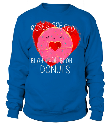 Funny Valentines Day Boys Roses Are Red Donuts Sweatshirt Unisex