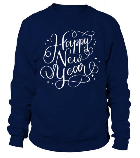 Happy New Year New Years Eve Sweatshirt Unisex
