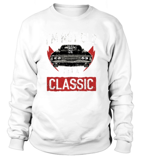 IM Not Old IM A Classic Car Hot Rod Lover Sweatshirt Unisex