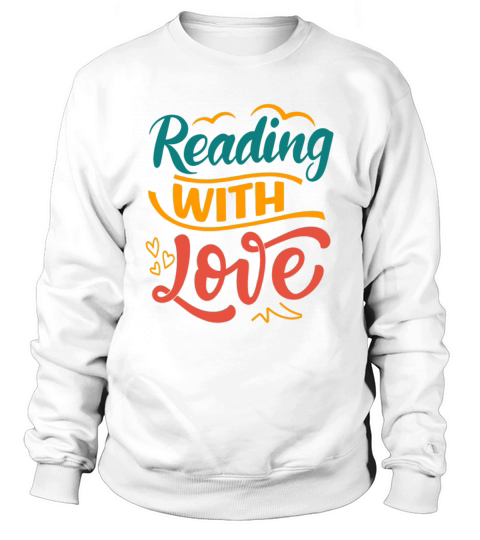 Reading With Love - For Reading Addicts Sweatshirt Unisex