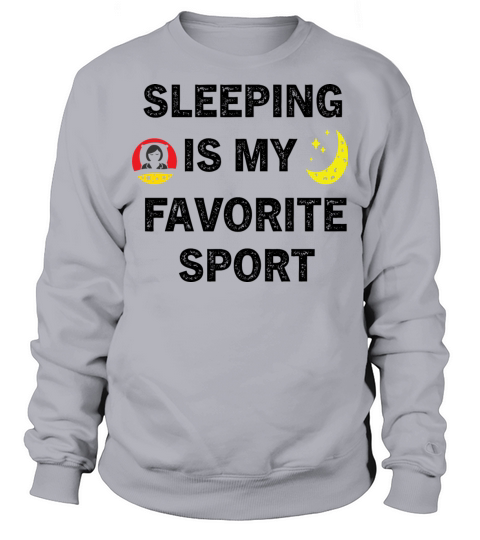 SLEEPING IS MY FAVORITE SPORT Sweatshirt Unisex