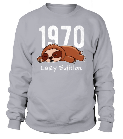 Sloth Vintage 1970 Birthday Lazy Edition Sweatshirt Unisex