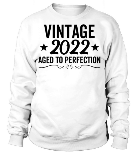 Vintage 2022 Aged To Perfection Sweatshirt Unisex