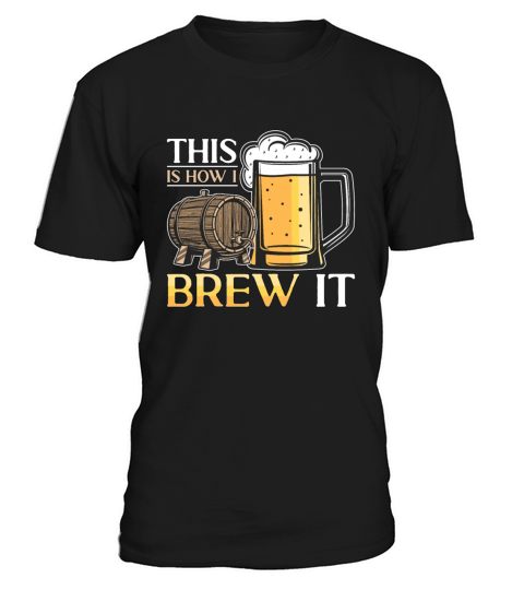 Beer Brewing This Is How I Brew Malt Beer Brewer T-Shirt Unisex