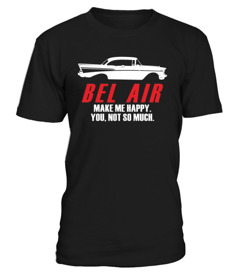 BEL AIR MAKE ME HAPPY YOU NOT SO MUCH T-Shirt Unisex