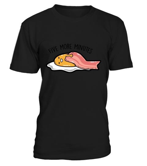 Fried egg - Five more minutes T-Shirt Unisex