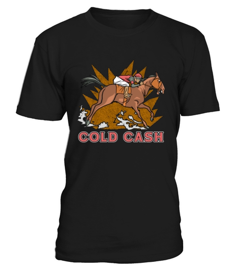 Horse Racing Cold Cash Thoroughbred Horse Racer T-Shirt Unisex