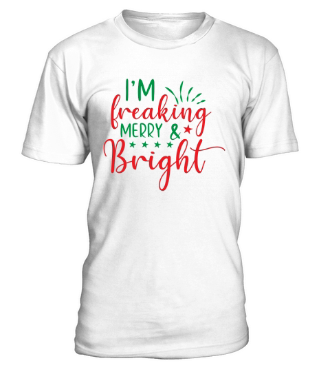 Im Freaking Merry & Bright T-Shirt Unisex