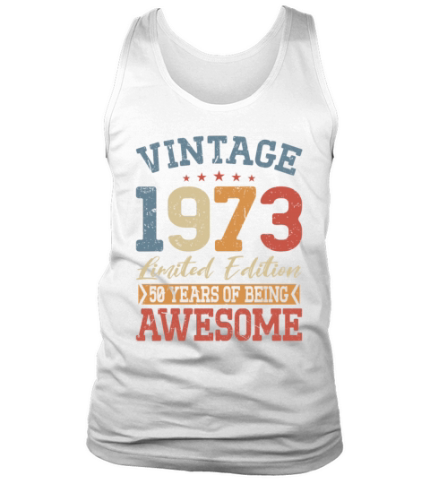 50th birthday vintage 1973 50 years being awesome Tank Top Unisex