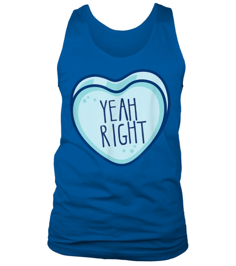 Anti Valentines Day Yeah Right Conversation Heart Tank Top Unisex