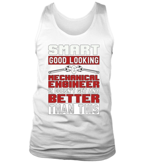Mechanical Engineering Smart Good Looking Mechanic Tank Top Unisex