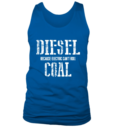 Roll Coal - Cause Electric Cars Cant Tank Top Unisex