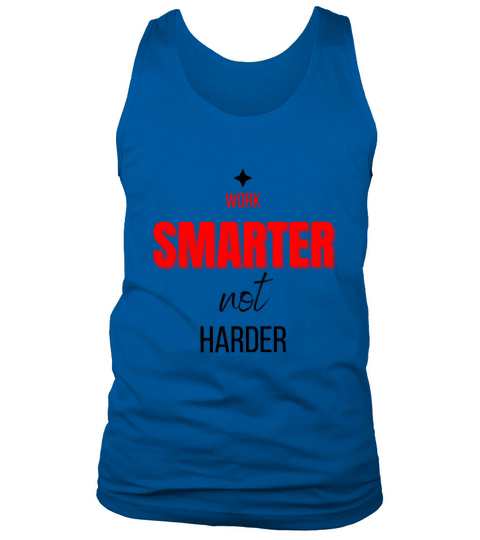 Work smarter not harder motivational design Tank Top Unisex