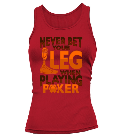 Amputee Joke Leg Prosthetic Poker Design for a Leg Tank top Woman