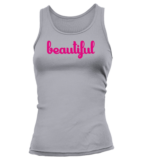 beautiful - Cool Quote - Saying - Woman Tank top Woman