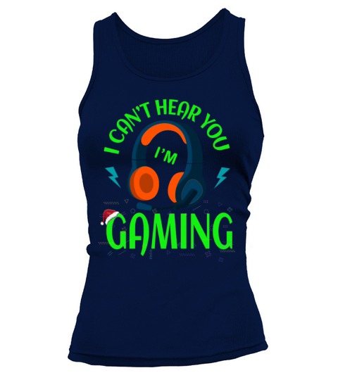 I Can t Hear You I m Gaming - Funny Gamer Tank top Woman