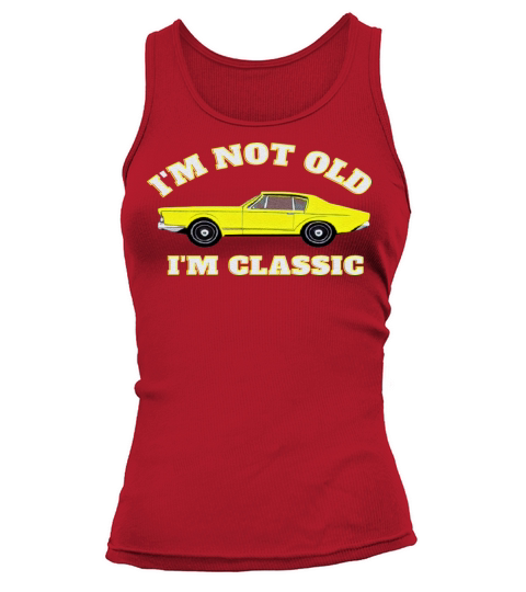 Im Not Old Im Classic Vintage Muscle Car Lover Tank top Woman