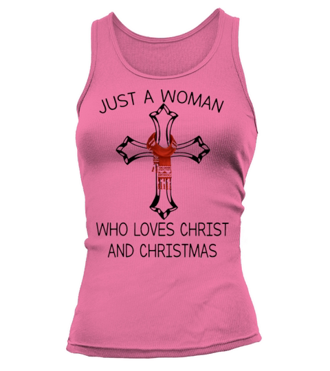 just a woman who loves christ and christmas christ Tank top Woman