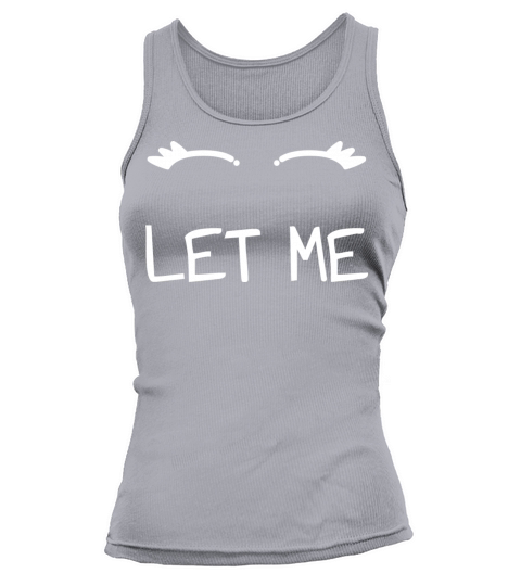 Let Me Sleep Eyes Women Men Girls Pajamas Tank top Woman