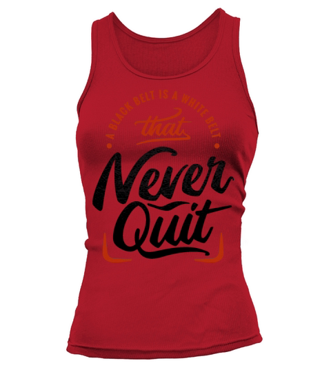 Motivational Never Quit Lettering Typography Quote Tank top Woman
