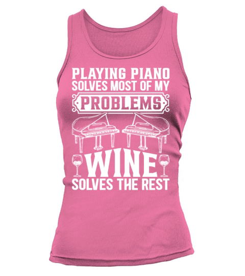 Playing Piano Solves Most Of My Problems - Piano P Tank top Woman