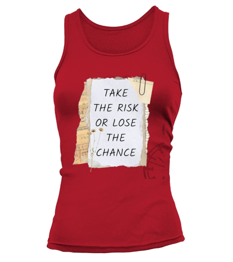 TAKE THE RISK OR LOSE THE CHANCE Tank top Woman
