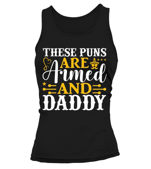 These puns are armed and daddy Tank top Woman