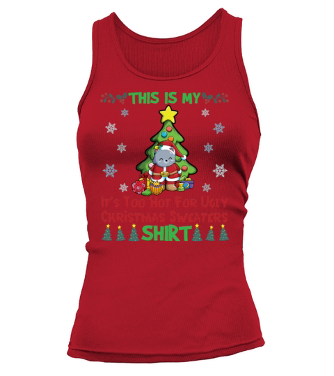 This Is My Its Too Hot For Ugly Christmas Sweater Tank top Woman
