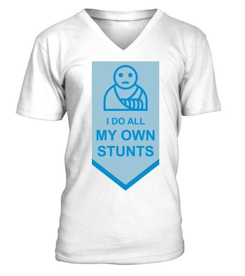 all my own stunts V-Neck T-shirt