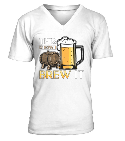 Beer Brewing This Is How I Brew Malt Beer Brewer V-Neck T-shirt