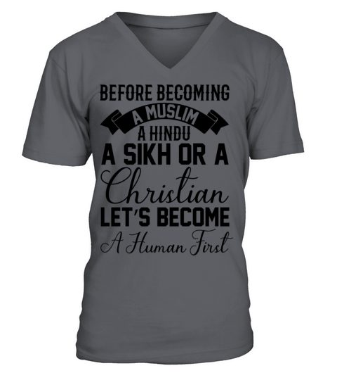 Before becoming a Muslim a Hindu or a Christian V-Neck T-shirt