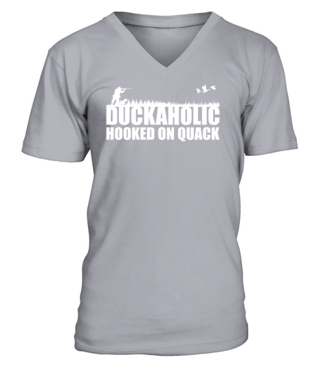 Duckaholic Hooked On Quack For A Waterfowl Hunter V-Neck T-shirt