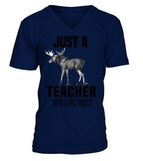 Funny Just A Teacher Who Loves Moose V-Neck T-shirt